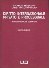 Diritto internazionale privato e processuale. Vol. 1: Parte generale e contratti.