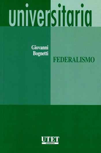 Federalismo - Giovanni Bognetti - Libro Utet Giuridica 2009, Universitaria | Libraccio.it