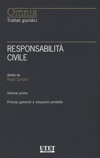 Responsabilità civile - Paolo Cendon - Libro Utet Giuridica 2017, Omnia. Trattati giuridici | Libraccio.it
