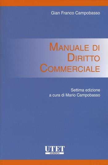 Manuale di diritto commerciale - Gian Franco Campobasso - Libro Utet Giuridica 2017 | Libraccio.it