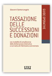 Tassazione delle successioni e donazioni - Giovanni Santarcangelo - Libro Utet Giuridica 2017, Guide operative | Libraccio.it
