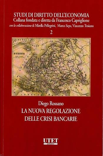 Nuova regolazione delle crisi bancarie - Diego Rossano - Libro Utet Giuridica 2017 | Libraccio.it