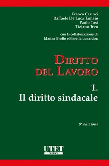 Diritto del lavoro. Vol. 1: Il diritto sindacale - Franco Carinci, Paolo Tosi, Tiziano Treu - Libro Utet Giuridica 2023 | Libraccio.it