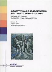 Oggettivismo e soggettivismo nel diritto penale italianao