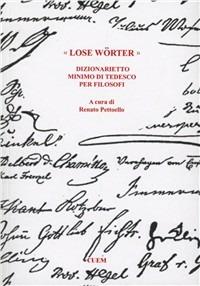«Lose Wörter». Dizionario minimo di tedesco per filosofi  - Libro CUEM 2015, Filosofia | Libraccio.it