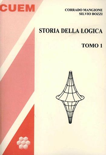 Storia della logica. Vol. 1 - Corrado Mangione, Silvio Bozzi - Libro CUEM 2015, Filosofia | Libraccio.it