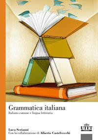 Grammatica italiana - Luca Serianni - Libro UTET Università 2005 | Libraccio.it
