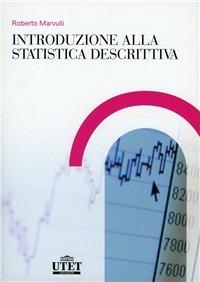 Introduzione alla statistica descrittiva - Roberto Marvulli - Libro UTET Università 2008, Vita e ristampe | Libraccio.it