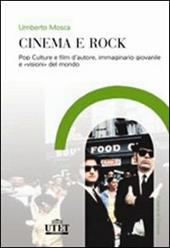Cinema e rock. Pop culture e film d'autore, immaginario giovanile «visioni» del mondo