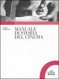 Manuale di storia del cinema - Gianni Rondolino, Dario Tomasi - Libro UTET Università 2010, Collana di cinema | Libraccio.it