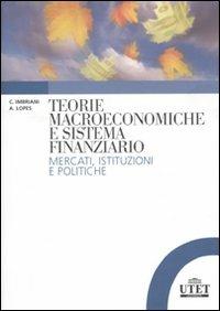 Teorie macroeconomiche e analisi del sistema finanziario - Cesare Imbriani, Antonio Lopes - Libro UTET Università 2011 | Libraccio.it