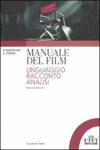 Manuale del film. Linguaggio, racconto, analisi - Gianni Rondolino, Dario Tomasi - Libro UTET Università 2011, Collana di cinema | Libraccio.it