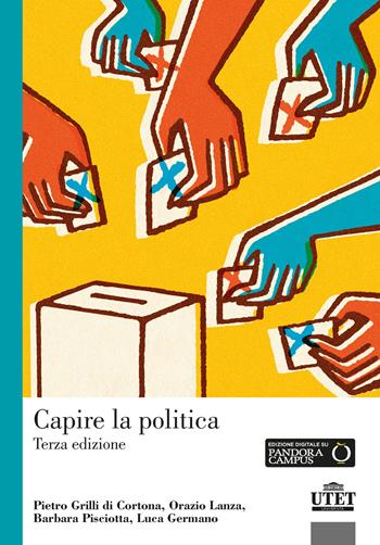 Capire la politica - Pietro Grilli di Cortona, Orazio Lanza, Barbara Pisciotta - Libro UTET Università 2020, Politica | Libraccio.it