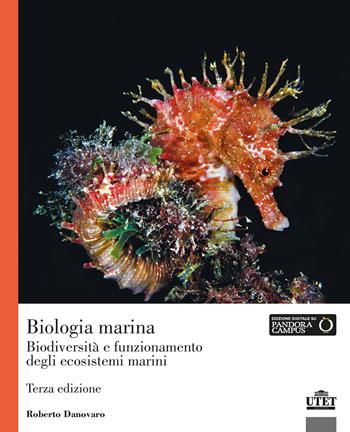 Biologia marina. Biodiversità e funzionamento degli ecosistemi marini - Roberto Danovaro - Libro UTET Università 2022 | Libraccio.it