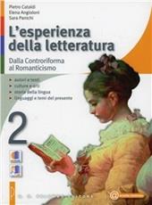 L' esperienza della letteratura-Studiare con successo. Vol. 2: Dalla Controriforma al Romanticismo.