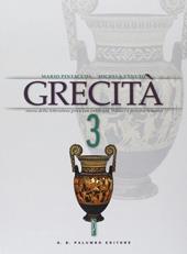 Grecità. Storia della letteratura greca con antologia, classici e percorsi tematici. Con espansione online. Vol. 3