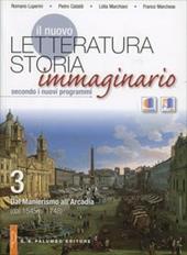 Il nuovo Letteratura storia immaginario. Con e-book. Con espansione online. Vol. 3: Dal barocco al neoclassicismo.