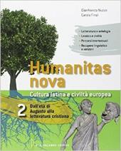 Humanitas nova. Per i Licei. Con e-book. Con espansione online. Vol. 2: Dall'età di Augusto alla letteratura cristiana