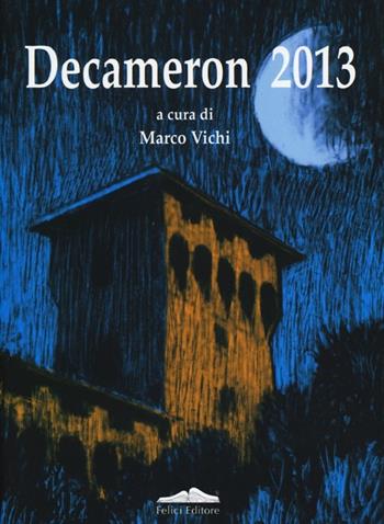 Decameron 2013  - Libro Felici 2013 | Libraccio.it