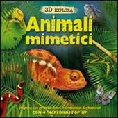 Animali mimetici. 3D Explora. Libro pop-up
