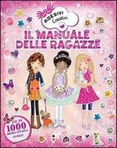 Il manuale delle ragazze. Adesivi creativi. Ediz. illustrata