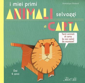 I miei primi animali selvaggi di carta. Ediz. a colori - Dominique Ehrhard - Libro IdeeAli 2017, Libri gioco | Libraccio.it