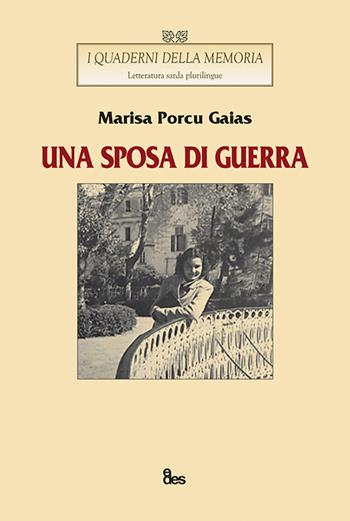 Una sposa di guerra - Marisa Porcu Gaias - Libro EDES 2020, I quaderni della memoria | Libraccio.it
