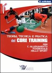 Teoria tecnica e pratica del core training per l'allenamento funzionale nello sport. Con DVD