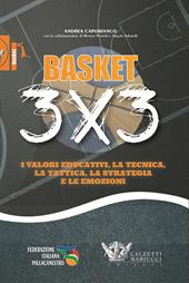 Basket 3x3. I valori educativi, la tecnica, la tattica, la strategia e le emozioni
