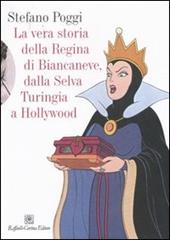 La vera storia della regina di Biancaneve, dalla selva turingia a Hollywood