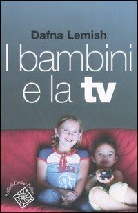 I bambini e la TV - Dafna Lemish - Libro Raffaello Cortina Editore 2007, Conchiglie | Libraccio.it