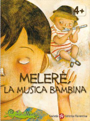 Meleré, la musica bambina. Con gadget - Fabrizio Altieri - Libro Società Editrice Fiorentina 2009 | Libraccio.it
