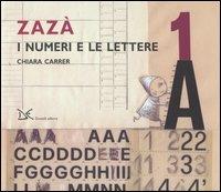 Zazà. I numeri e le lettere - Chiara Carrer - Libro Donzelli 2006 | Libraccio.it