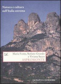 Aspromonte. Natura e cultura nell'Italia estrema  - Libro Donzelli 2007, Saggi. Storia e scienze sociali | Libraccio.it