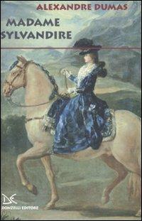 Madame Sylvandire - Alexandre Dumas - Libro Donzelli 2008 | Libraccio.it