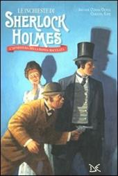 Le inchieste di Sherlock Holmes. L'avventura della banda maculata. Ediz. illustrata