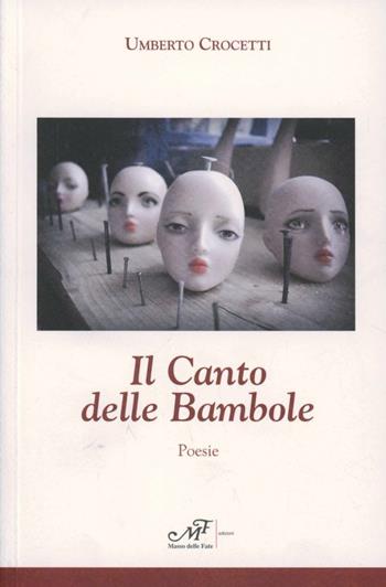Il canto delle bambole - Umberto Crocetti - Libro Masso delle Fate 2009, Mielamaro | Libraccio.it