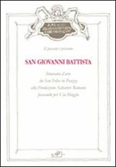 San Giovanni Battista. Itinerario d'arte da San Felice in piazza alla Fondazione Salvatore Romano passando per Via Maggio