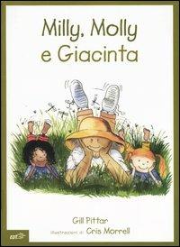 Milly, Molly e Giacinta - Gill Pittar, Cris Morrell - Libro EDT-Giralangolo 2006, Milly e Molly | Libraccio.it