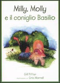 Milly, Molly e il coniglio Basilio - Gill Pittar, Cris Morrell - Libro EDT-Giralangolo 2009, Milly e Molly | Libraccio.it