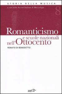 Romanticismo e scuole nazionali nell'Ottocento. Vol. 8 - Renato Di Benedetto - Libro EDT 2012, Storia della musica | Libraccio.it