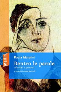 Dentro le parole. Aforismi e pensieri - Dacia Maraini - Libro Marlin (Cava de' Tirreni) 2005, La camera del fuoco | Libraccio.it