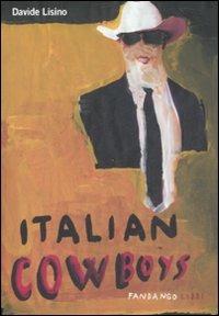 Italian cowboys - Davide Lisino - Libro Fandango Libri 2008, Quindici libri | Libraccio.it