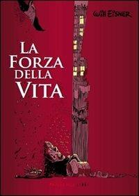 La forza della vita - Will Eisner - Libro Fandango Libri 2010 | Libraccio.it