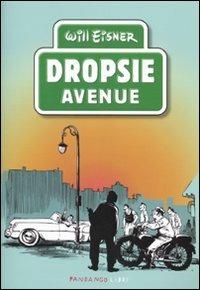 Dropsie Avenue - Will Eisner - Libro Fandango Libri 2010 | Libraccio.it