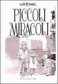 Piccoli miracoli - Will Eisner - Libro Fandango Libri 2011 | Libraccio.it