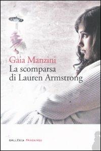 La scomparsa di Lauren Armstrong - Gaia Manzini - Libro Fandango Libri 2012, Galleria Fandango | Libraccio.it