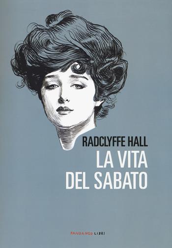La vita del sabato - Radclyffe Hall - Libro Fandango Libri 2017 | Libraccio.it