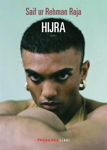 Hijra - Saif ur Rehman Raja - Libro Fandango Libri 2024, Documenti | Libraccio.it