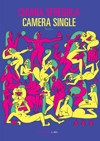 Camera single - Chiara Sfregola - Libro Fandango Libri 2022 | Libraccio.it